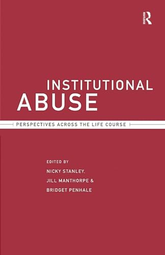 Stock image for Institutional Abuse: Perspectives Across the Life Course for sale by WorldofBooks