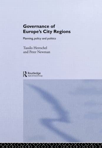 Governance of Europe's City Regions: Planning, Policy & Politics (9780415187701) by Herrschel, Tassilo; Newman, Peter