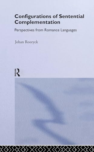 Imagen de archivo de Configurations of Sentential Complementation: Perspectives from Romance Languages (Routledge Leading Linguists) a la venta por Chiron Media
