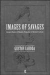 Beispielbild fr Images of Savages: Ancient Roots of Modern Prejudice in Western Culture. zum Verkauf von Antiquariat "Der Bchergrtner"