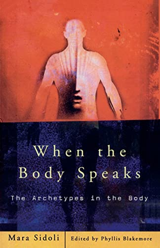 Stock image for When the Body Speaks: The Archetypes in the Body for sale by Blackwell's