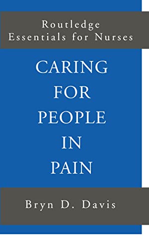 Imagen de archivo de Caring for People in Pain (Routledge Essentials for Nurses) a la venta por Chiron Media