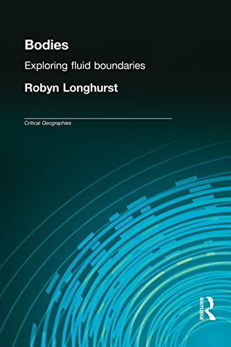 Imagen de archivo de Bodies: Exploring Fluid Boundaries (Critical Geographies) a la venta por Chiron Media