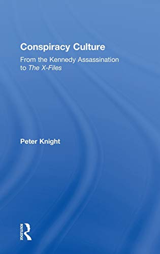 Conspiracy Culture: From Kennedy to The X Files (9780415189774) by Knight, Dr Peter; Knight, Peter