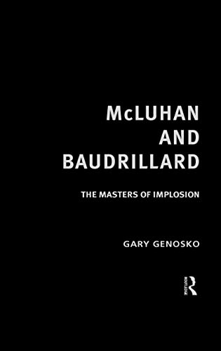 Imagen de archivo de McLuhan and Baudrillard: Masters of Implosion a la venta por Massy Books