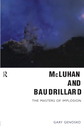 Imagen de archivo de MCLUHAN AND BAUDRILLARD The Masters of Implosion a la venta por marvin granlund