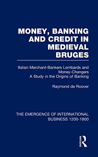 Imagen de archivo de Money Bank&Cred Med Bruges V2: Italian Merchant-Bankers, Lombards, and Money-Changers: a Study in the Origins of Banking (The Rise of International Business) a la venta por Chiron Media