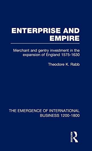 9780415190756: Enterprise & Empire V3: Merchant and Gentry Investment in the Expansion of England, 1575-1630 (The Rise of International Business)