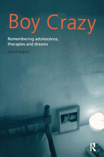 Stock-Bild f�r Boy Crazy: Remembering Adolescence, Therapies and Dreams