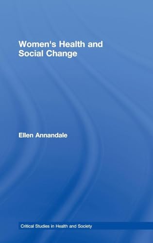 Stock-Bild f�r Women's Health and Social Change (Critical Studies in Health and Society)