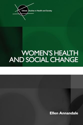 Stock image for Women's Health and Social Change (Critical Studies in Health and Society)