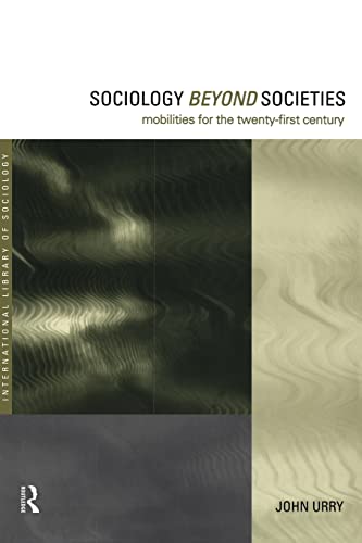 Stock image for Sociology Beyond Societies: Mobilities for the Twenty-First Century for sale by ThriftBooks-Atlanta