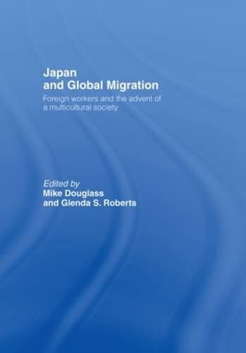 Stock image for Japan and Global Migration Foreign Workers and the Advent of a Multicultural Society for sale by Webbooks, Wigtown