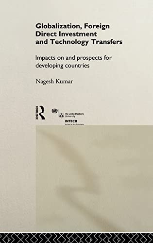 Imagen de archivo de Globalization, Foreign Direct Investment and Technology Transfers: Impacts on and Prospects for Developing Countries (UNU/INTECH Studies in New Technology & Development) a la venta por Chiron Media