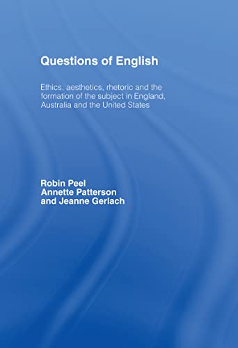 Beispielbild fr Questions of English: Ethics, Aesthetics, Rhetoric and the Formation of the Subject in England, Australia and the United States zum Verkauf von Revaluation Books