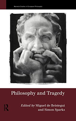Beispielbild fr Philosophy and Tragedy (Warwick Studies in European Philosophy) zum Verkauf von Powell's Bookstores Chicago, ABAA