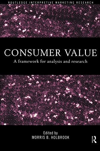 Imagen de archivo de Consumer Value: A Framework for Analysis and Research (Routledge Interpretive Market Research) a la venta por HPB-Red