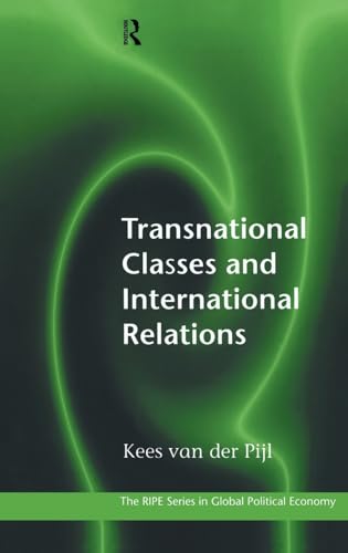 Stock image for Transnational Classes and International Relations (RIPE Series in Global Political Economy) for sale by Chiron Media