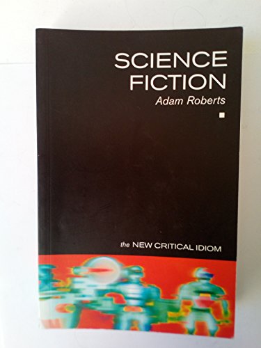 Stock image for Science Fiction (The New Critical Idiom) for sale by SecondSale