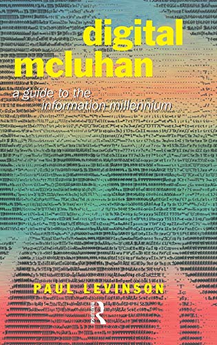 Stock image for Digital McLuhan : A Guide to the Information Millennium for sale by Better World Books