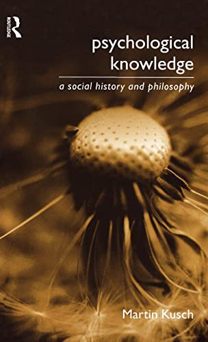 Stock image for HARDBACK - Psychological Knowledge: A Social History and Philosophy (Philosophical Issues in Science) for sale by G. & J. CHESTERS