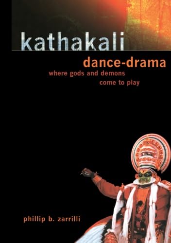 Stock image for Kathakali Dance-Drama: Where Gods and Demons Come to Play for sale by HPB-Red