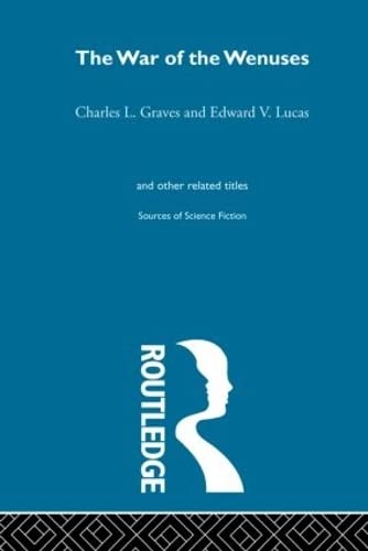 Stock image for War Of Wenuses Ssf V8: Future War Novels of the 1890s: War of the Wenuses by C.L.Graves & E.V.Lucas, Edison's Conquest of Mars by . R.W.Cole Vol 8 (Sources of Science Fiction) for sale by Chiron Media