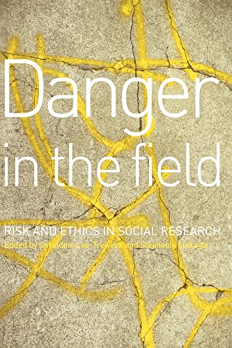 Imagen de archivo de Danger in the Field : Ethics and Risk in Social Research a la venta por Blackwell's