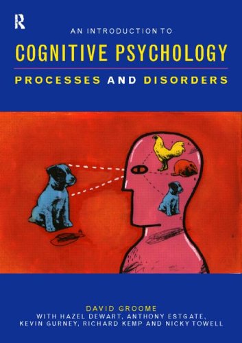 An Introduction to Cognitive Psychology: Processes and Disorders (9780415193764) by David Groome