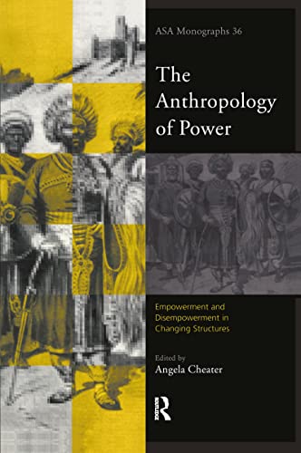 9780415193887: The Anthropology of Power: 36 (ASA Monographs)