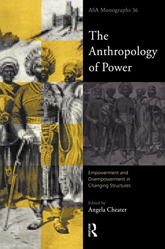 9780415193894: The Anthropology of Power: 36 (ASA Monographs)