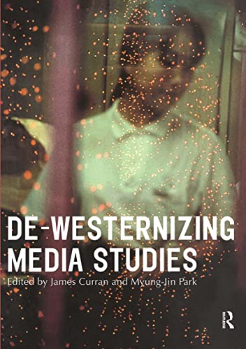 Imagen de archivo de De-Westernizing Media Studies (Communication and Society) a la venta por Dave's Books