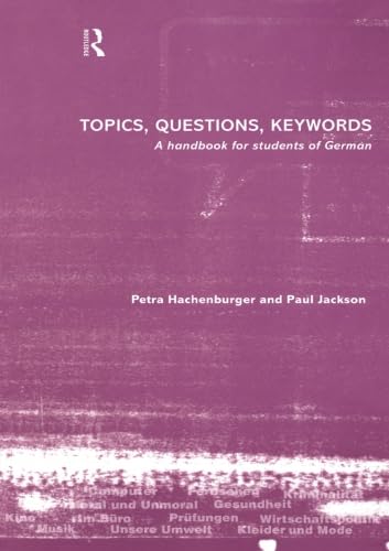 Beispielbild fr Topics, Questions, Key Words: A Handbook for Students of German zum Verkauf von Books From California