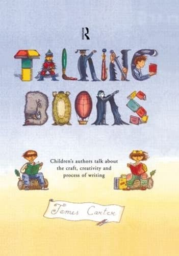 Imagen de archivo de Talking Books: Children's Authors Talk About the Craft, Creativity and Process of Writing a la venta por Chiron Media