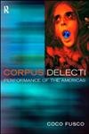 Stock image for Corpus Delecti: Performance Art of the Americas for sale by WorldofBooks