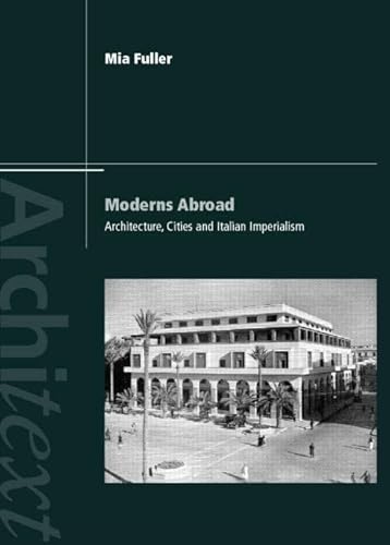 9780415194631: Moderns Abroad: Architecture, Cities and Italian Imperialism (Architext)
