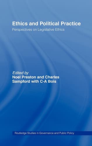 Stock image for Ethics and Political Practice: Perspectives on Legislative Ethics (Routledge Studies in Governance and Public Policy) for sale by Corner of a Foreign Field