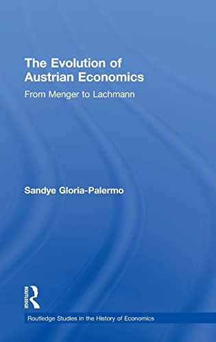 Imagen de archivo de The Evolution of Austrian Economics: From Menger to Lachmann (Routledge Studies in the History of Economics) a la venta por Solr Books