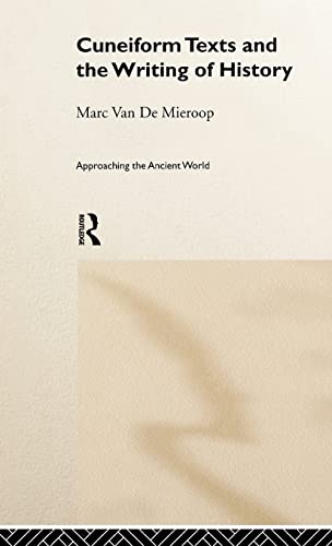 9780415195324: Cuneiform Texts and the Writing of History (Approaching the Ancient World)