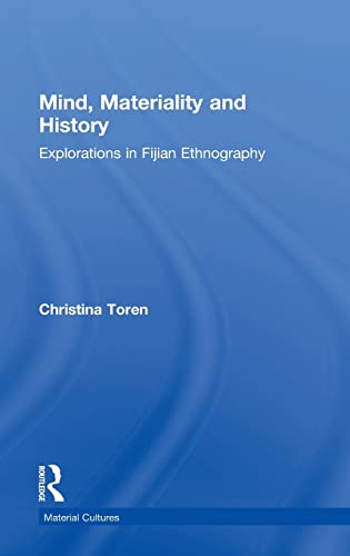 9780415195768: Mind, Materiality and History: Explorations in Fijian Ethnography (Material Cultures)