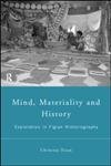 Mind, Materiality and History: Explorations in Fijian Ethnography