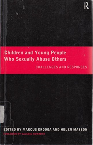Stock image for Children and Young People Who Sexually Abuse Others: Challenges and Responses for sale by Anybook.com