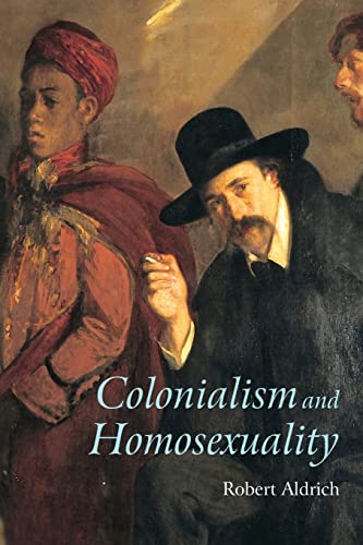 Colonialism and Homosexuality (9780415196161) by Aldrich, Robert