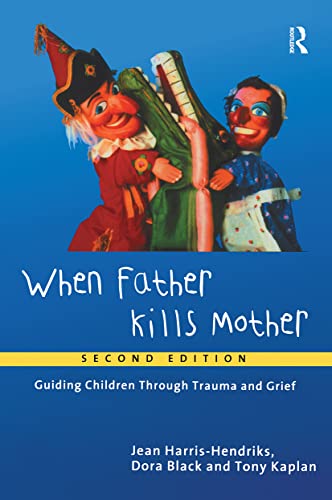 9780415196284: When Father Kills Mother: Guiding Children Through Trauma and Grief
