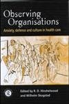 Imagen de archivo de Observing Organisations : Anxiety, Defence and Culture in Health Care a la venta por Better World Books