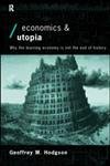Economics and Utopia : Why the Learning Economy Is Not the End of History