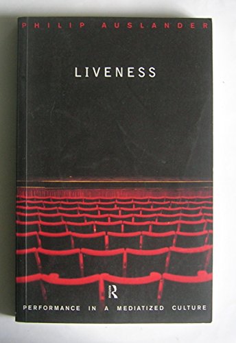 Imagen de archivo de Liveness: Performance in a Mediatized Culture a la venta por BooksRun