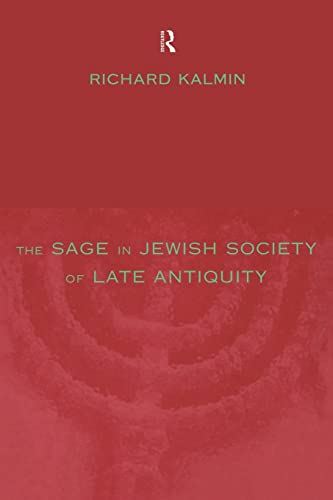 Beispielbild fr The Sage in Jewish Society of Late Antiquity zum Verkauf von Blackwell's