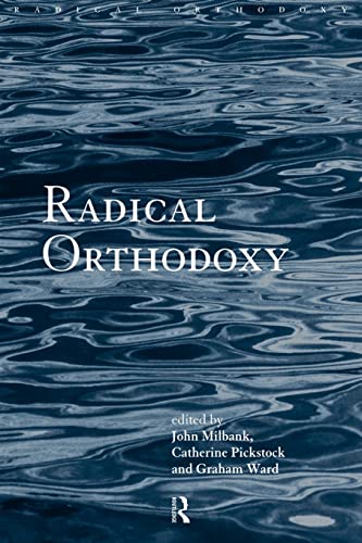 Beispielbild fr Radical Orthodoxy: A New Theology zum Verkauf von Windows Booksellers