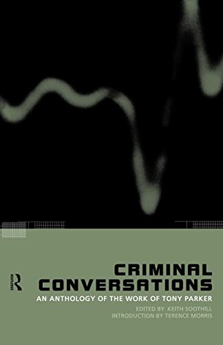 Beispielbild fr Criminal Conversations: An Anthology of the Work of Tony Parker zum Verkauf von Book Dispensary